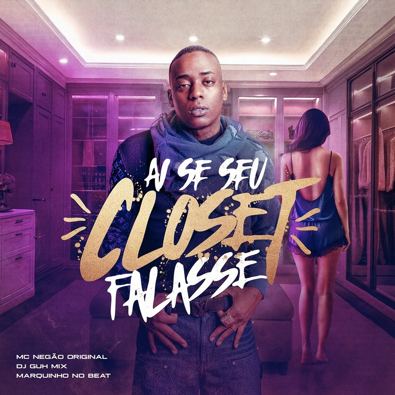 MC Negão Original lança “Ai Se Seu Closet Falasse” nas plataformas